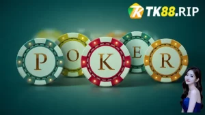 Hướng Dẫn Chơi Poker Và Chiến Lược Đặt Cược Tại TK88